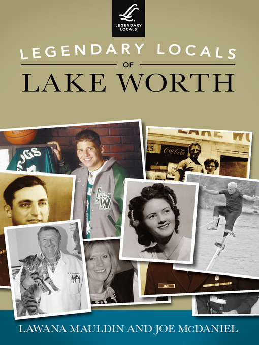 Title details for Legendary Locals of Lake Worth by Lawana Mauldin - Available